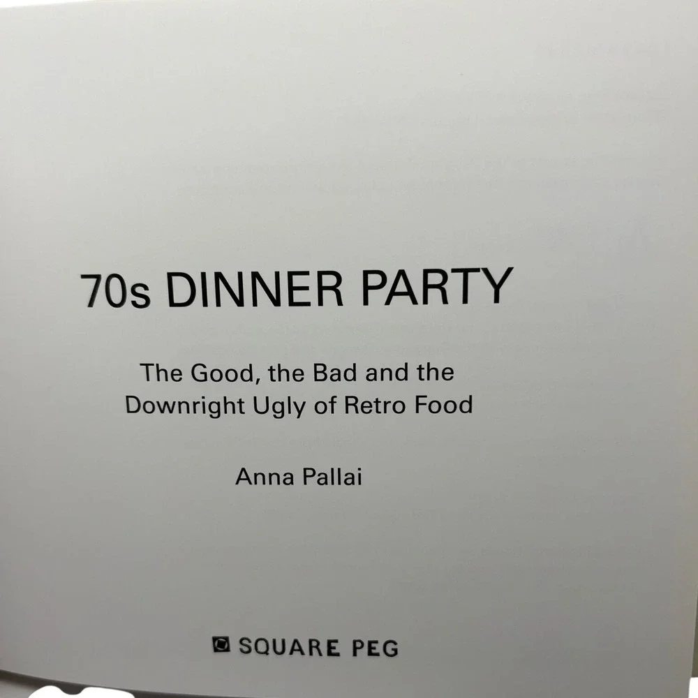70s Dinner Party Retro Food Anna Pallai Hardcover Book Humor Kitsch 1970s Recipe
